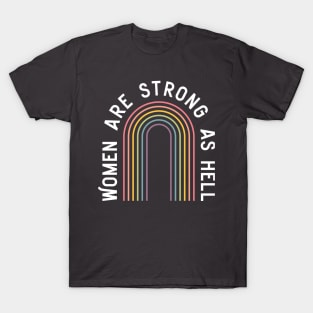 Women are strong as hell T-Shirt